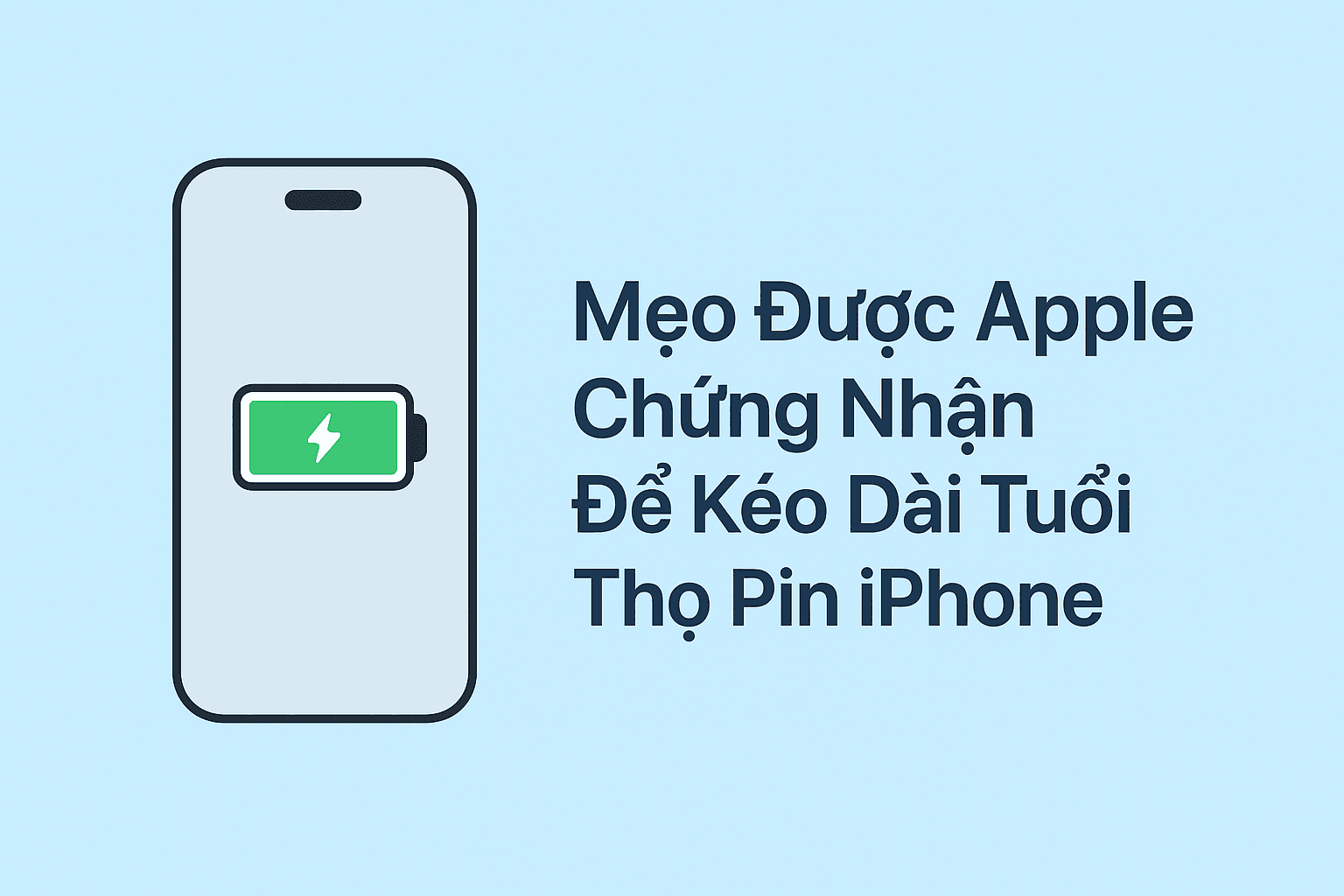 Cách Kéo Dài Tuổi Thọ Pin iPhone: 8 Bí Quyết Từ Apple và Chuyên Gia